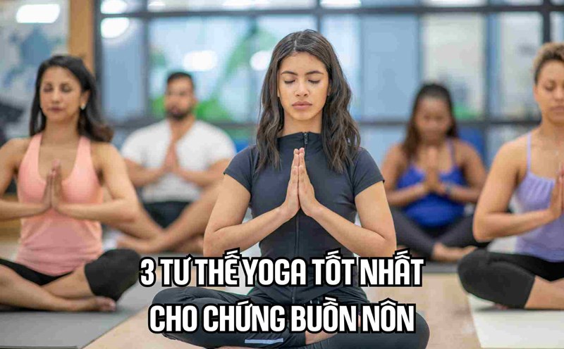 3 best yoga poses for nausea. Graphics: Cao Thom