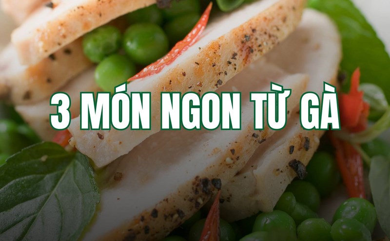3 simple chicken dishes to help lose weight effectively