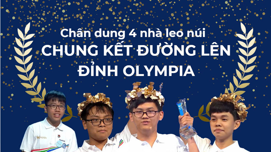 Chân dung 4 nhà leo núi Chung kết Đường lên đỉnh Olympia
