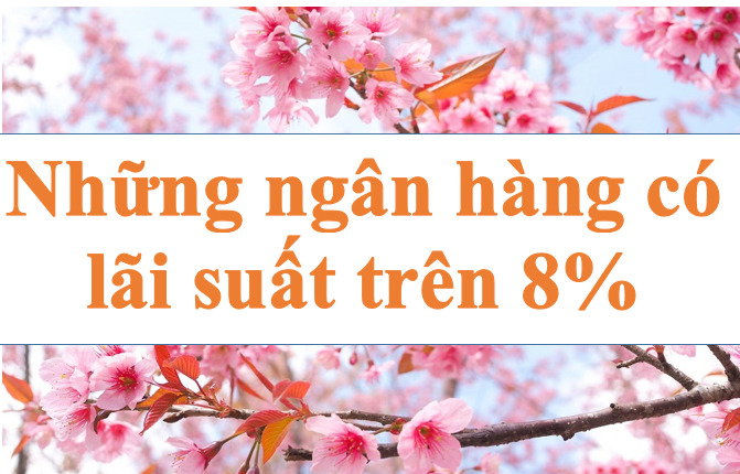 3 banks listed interest rates above 8%. Illustration photo: Ha Vy