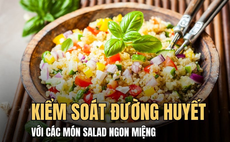 Control blood sugar effectively with 3 delicious fresh salads. Graphics: Hoai Lan