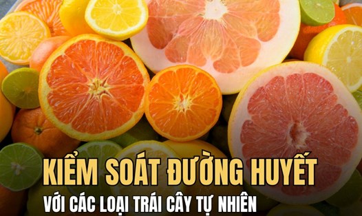 Giữ đường huyết ổn định với với các loại trái cây bổ dưỡng. Đồ họa: Hoài Lan