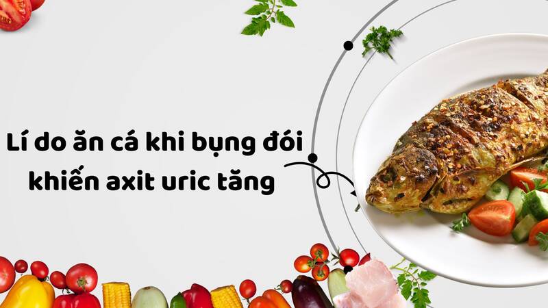 The reason eating fish on an empty stomach increases uric acid.