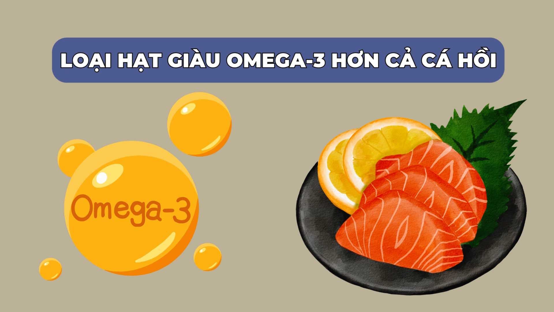 The seeds are richer in omega-3 than salmon