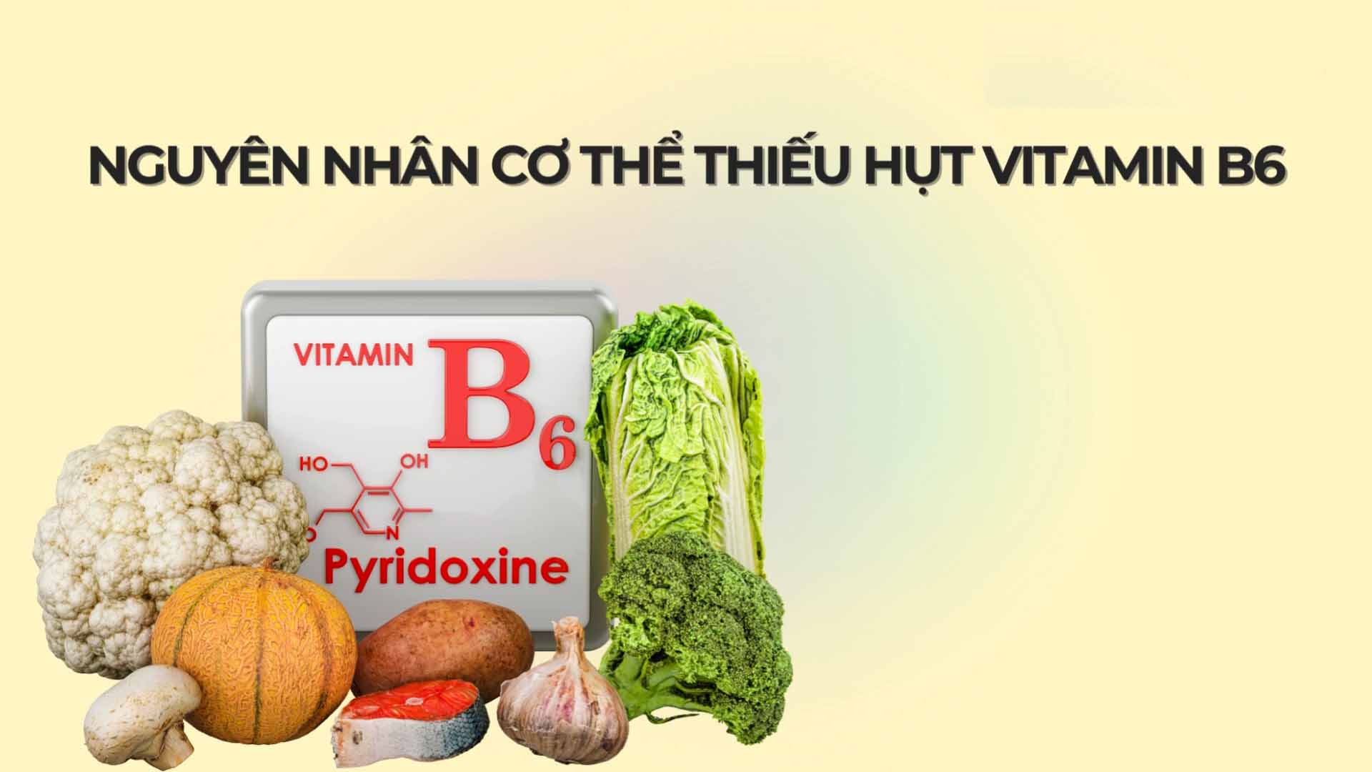 The cause of vitamin B6 deficiency you should know