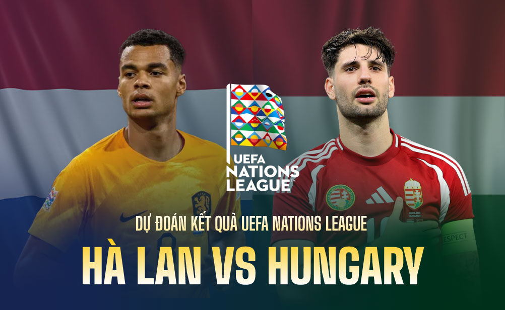 Dự đoán kết quả Hà Lan vs Hungary UEFA Nations League