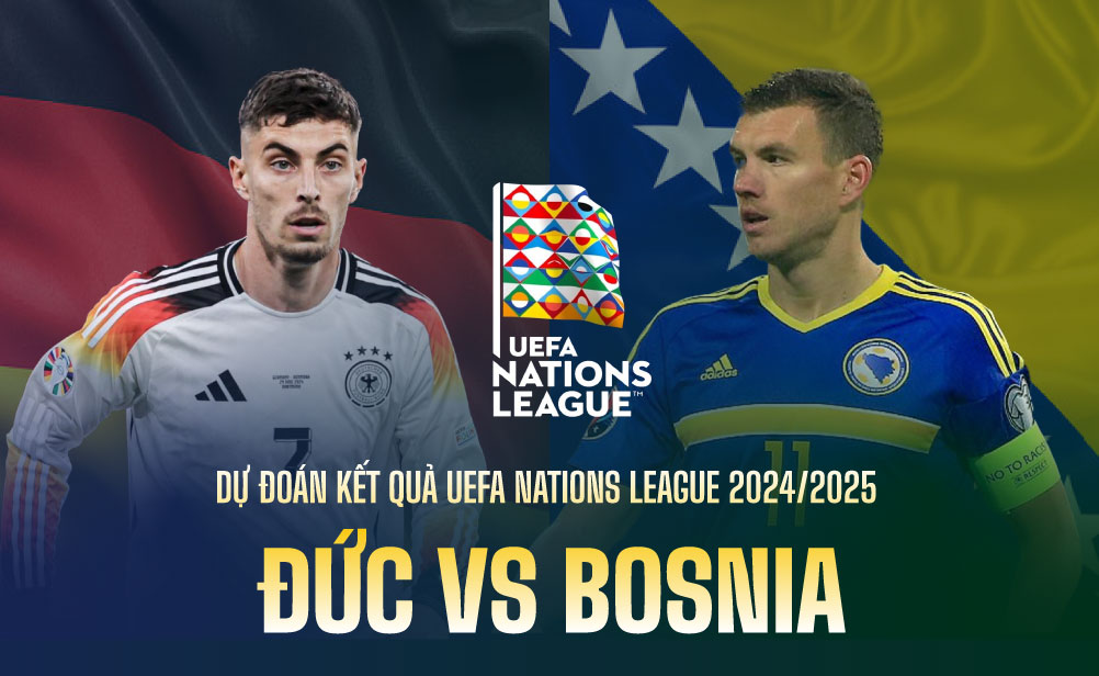 Dự đoán kết quả Đức vs Bosnia & Herzegovina UEFA Nations League