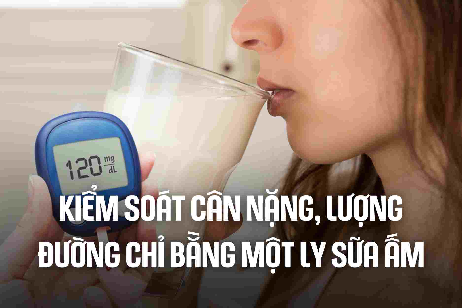 Control your weight and blood sugar with a glass of warm milk. Graphics: Cao Thom