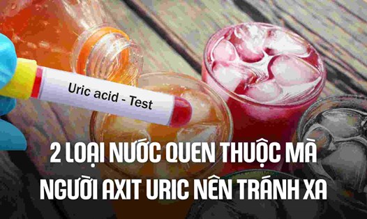 2 loại nước quen thuộc mà người axit uric nên tránh xa