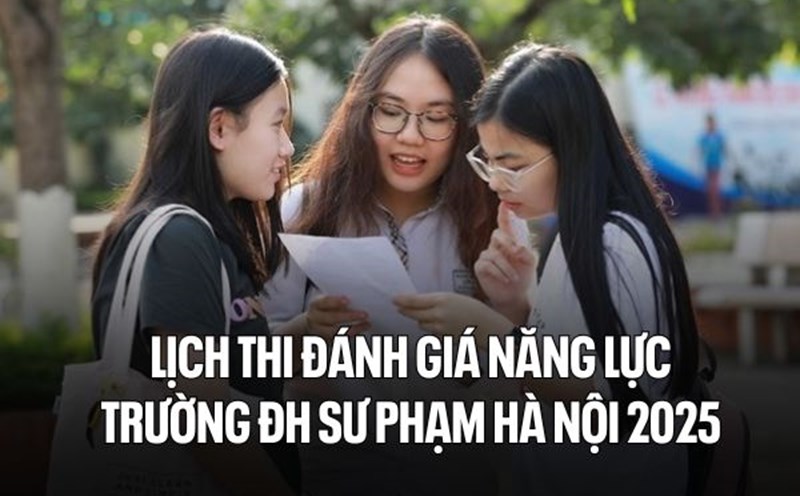 Details of the 2025 Hanoi National University of Education Competency Assessment Exam Schedule