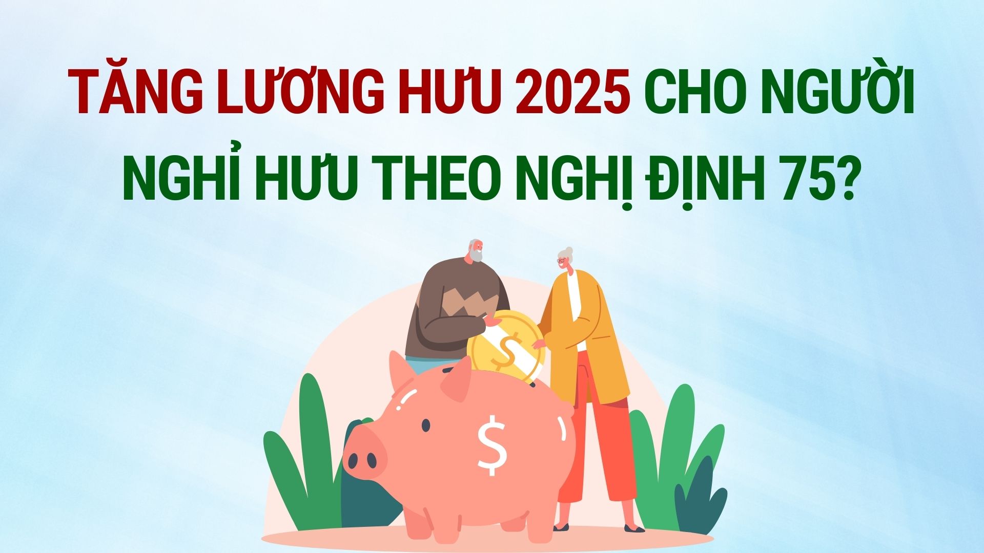 Increase pensions in 2025 for retirees according to Decree 75? Graphics: Hoang Le