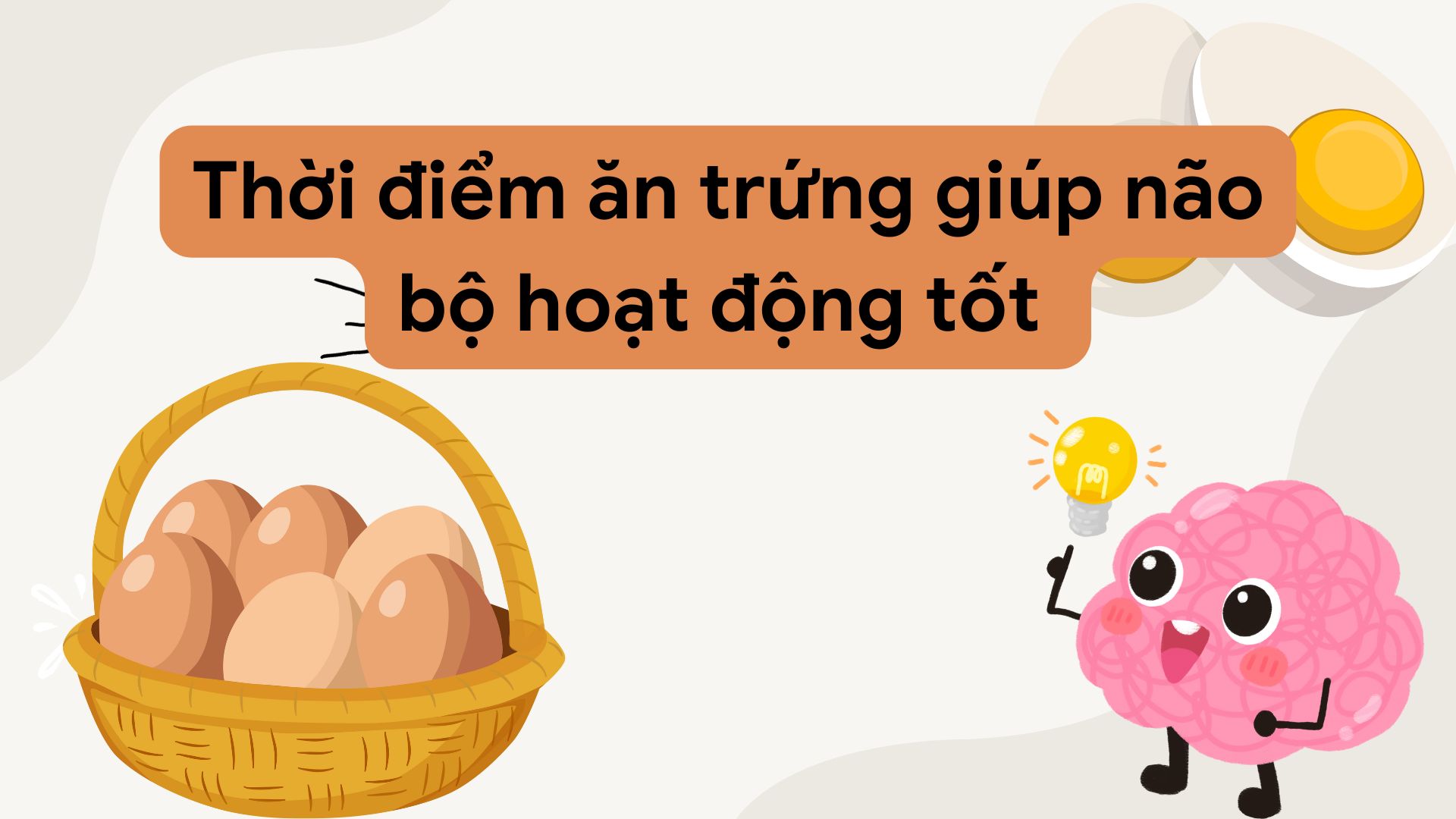 Choline in eggs helps reduce stress for the brain. Photo collage: HUONG SON