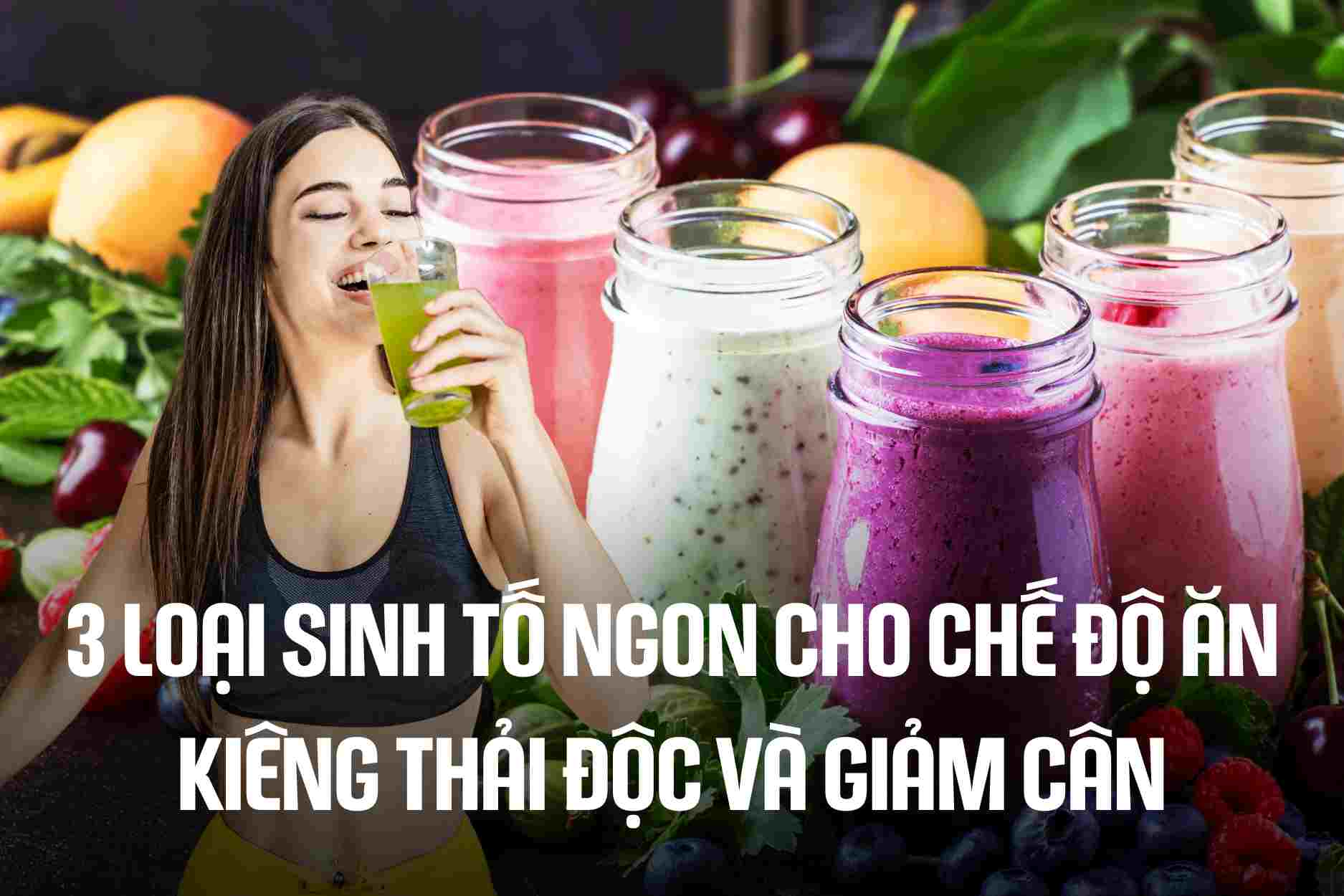 3 delicious smoothies for detox diet and weight loss. Graphics: Cao Thom