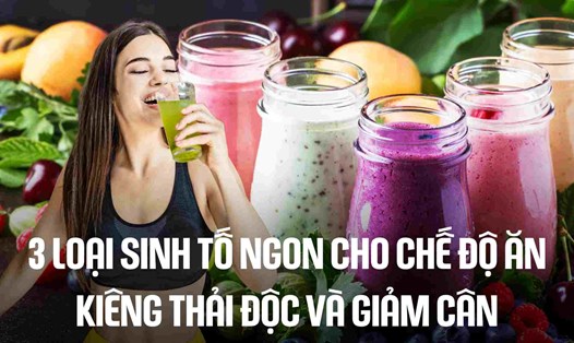 3 loại sinh tố ngon cho chế độ ăn kiêng thải độc và giảm cân. Đồ họa: Cao Thơm