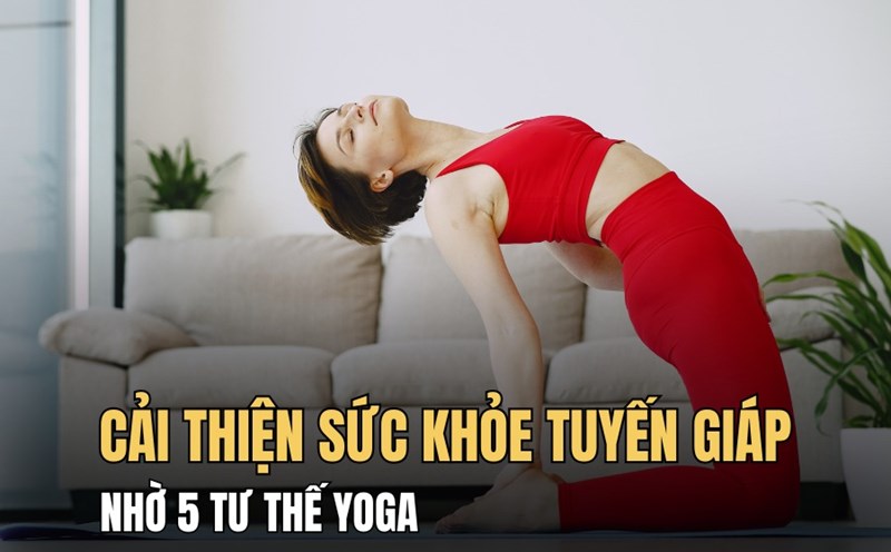 5 yoga poses to help your thyroid function better. Graphics: Hoai Lan