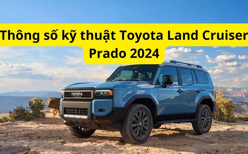 Toyota Land Cruiser Prado 2024 specifications. Graphics: Dinh Dinh