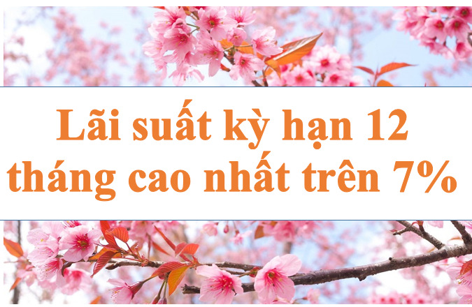 The highest 12-month term interest rate is over 7%. Illustration photo: Ha Vy