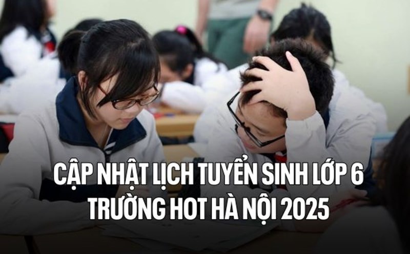 Update enrollment schedule for grade 6 at hot schools in Hanoi 2025