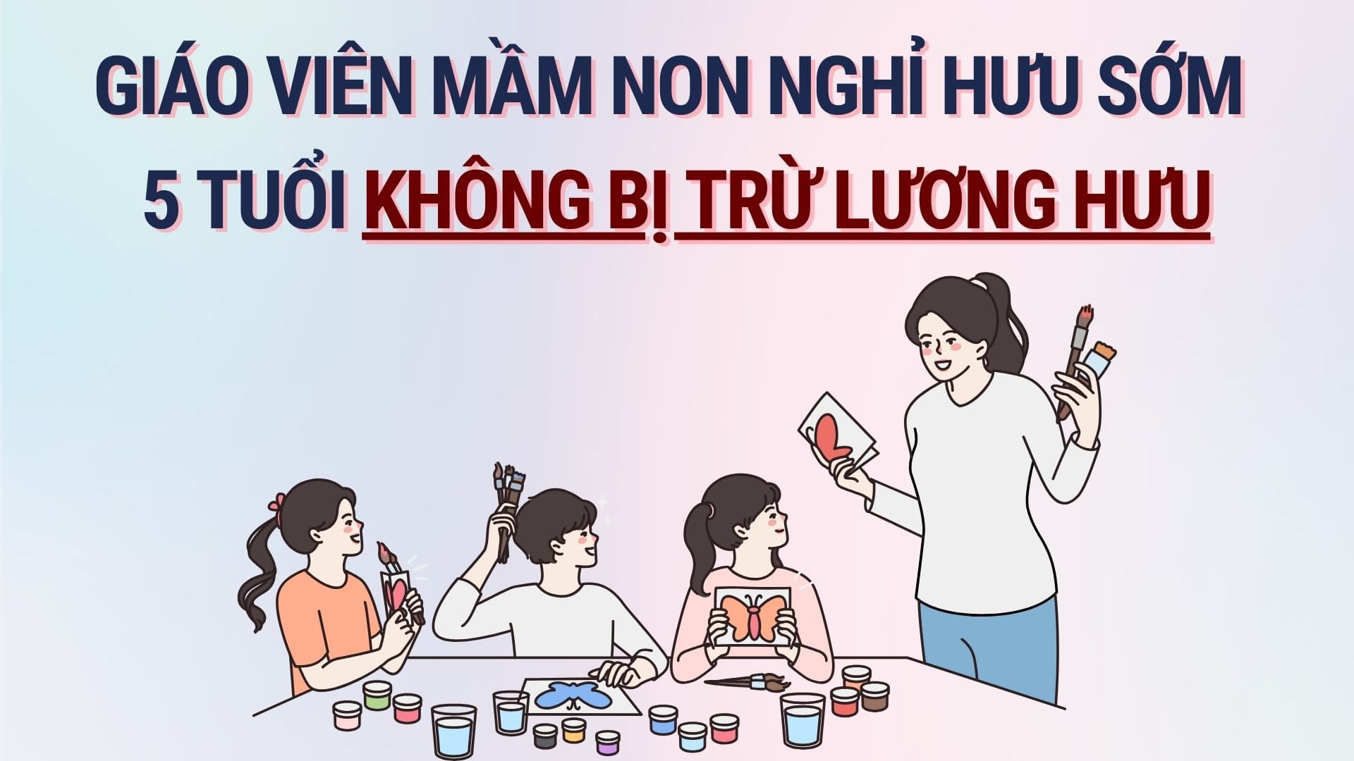 Preschool teachers do not have their pension deducted when they retire early? Graphics: Hoang Le