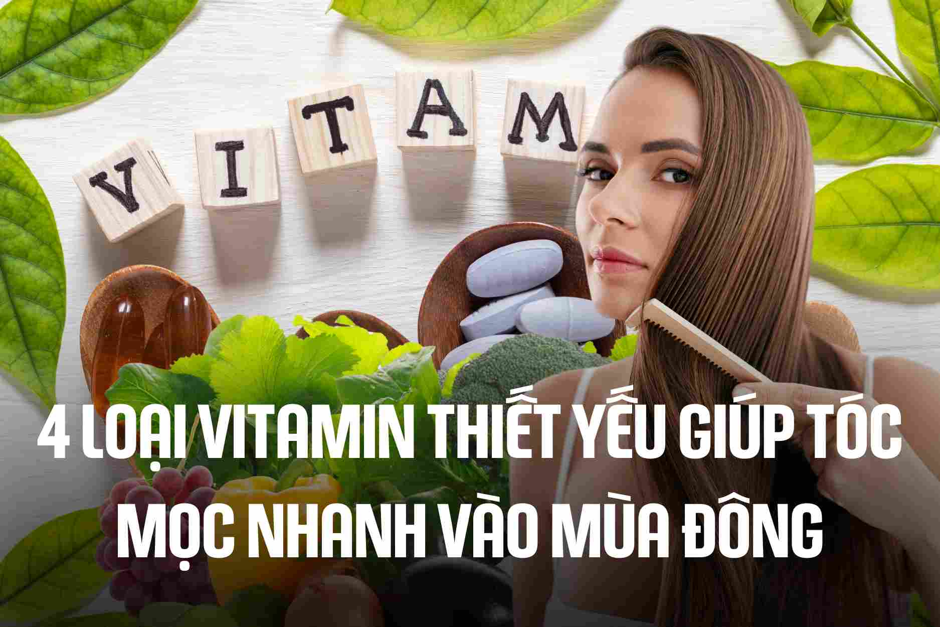 4 essential vitamins to help hair grow faster in winter. Graphics: Cao Thom