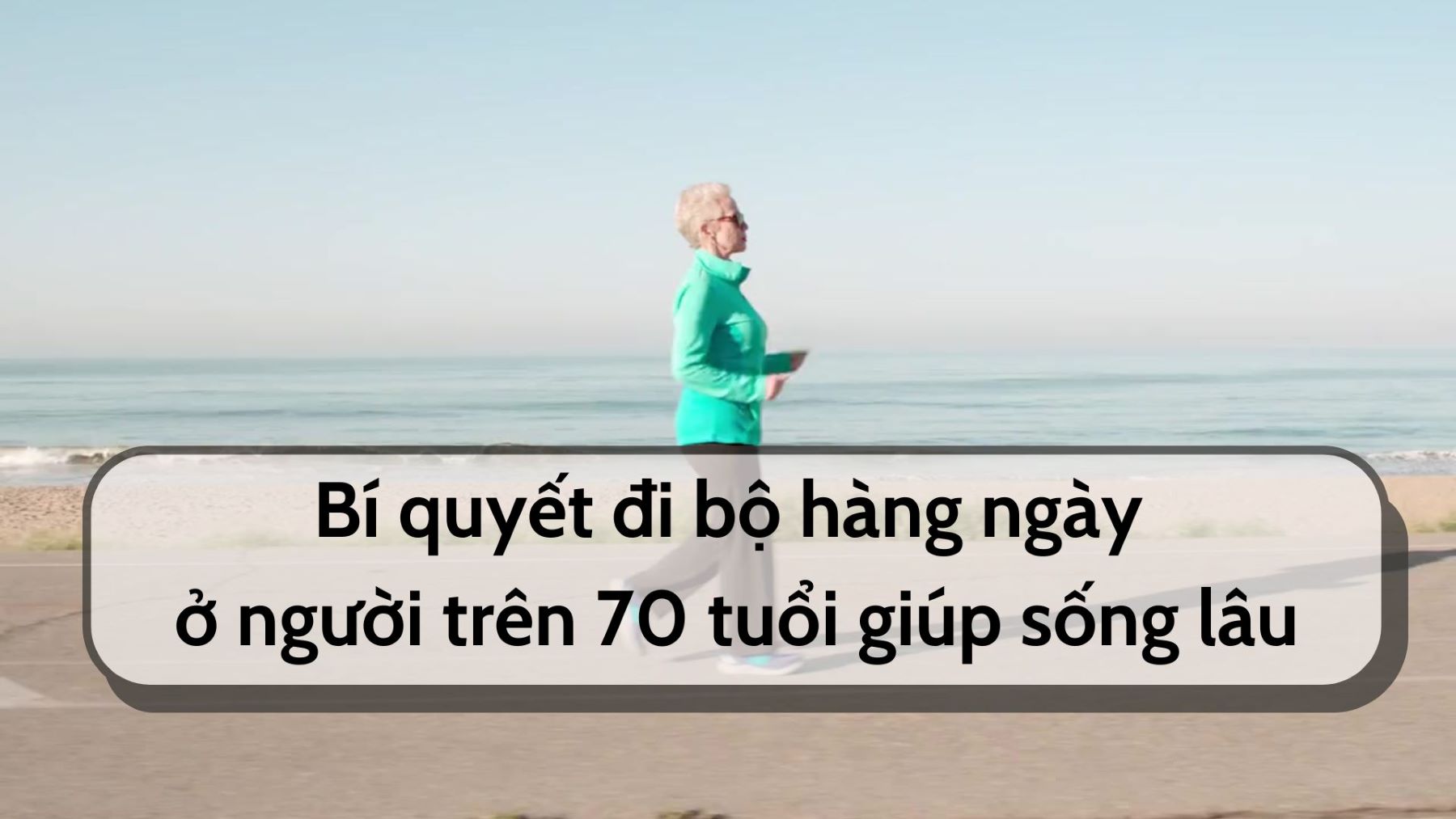 The secret of walking every day for people over 70 years old helps them live longer. Graphics: Thanh Thanh