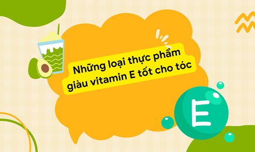 Vitamin E là một chất chống oxy hóa mạnh mẽ, giúp cải thiện sức khỏe tóc. Ảnh ghép: HƯƠNG SƠN