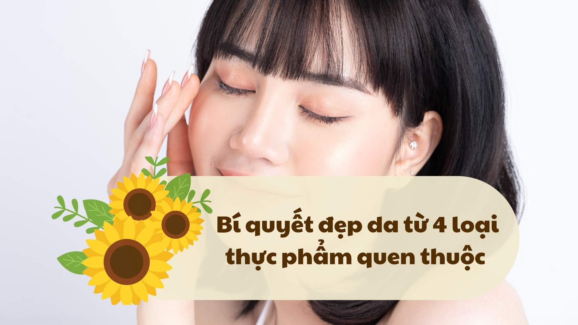 Tips for beautiful skin from 4 familiar foods.