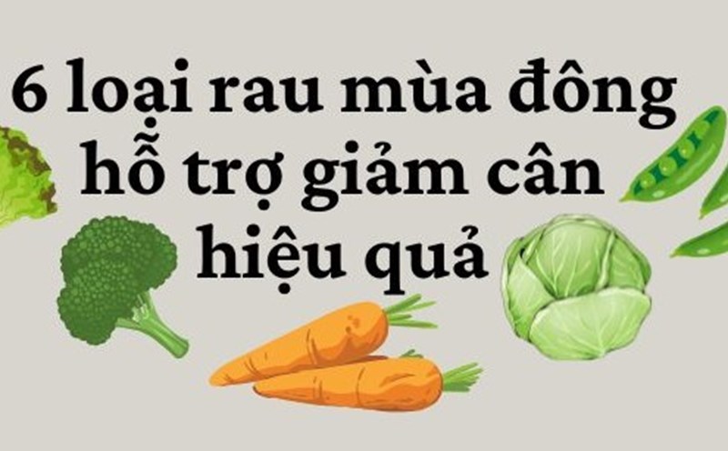 6 types of winter vegetables that effectively support weight loss. Graphics: Kim Thuy