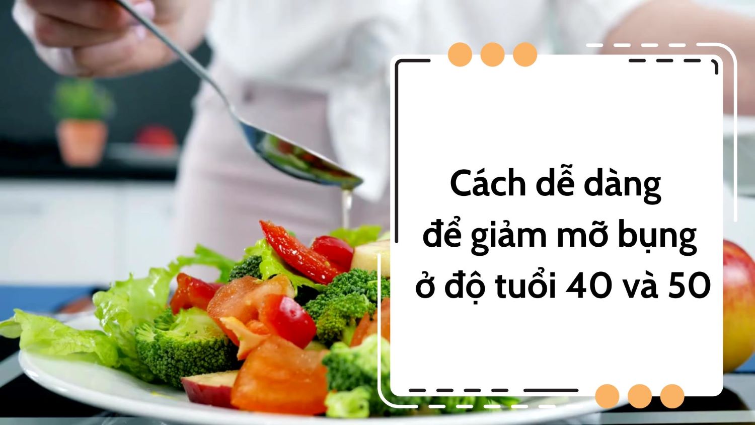 Eating healthy is an easy way to lose belly fat in your 40s and 50s.