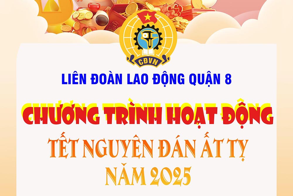 The Labor Federation of District 8 (HCMC) announced the program of activities for the Lunar New Year 2025 on its fanpage. Photo: Facebook of the Labor Federation of District 8