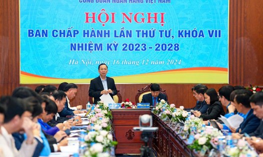Hội nghị Ban Chấp hành lần thứ tư, nhiệm kỳ 2023 - 2028 Công đoàn Ngân hàng Việt Nam. Ảnh: Hoàng Giáp