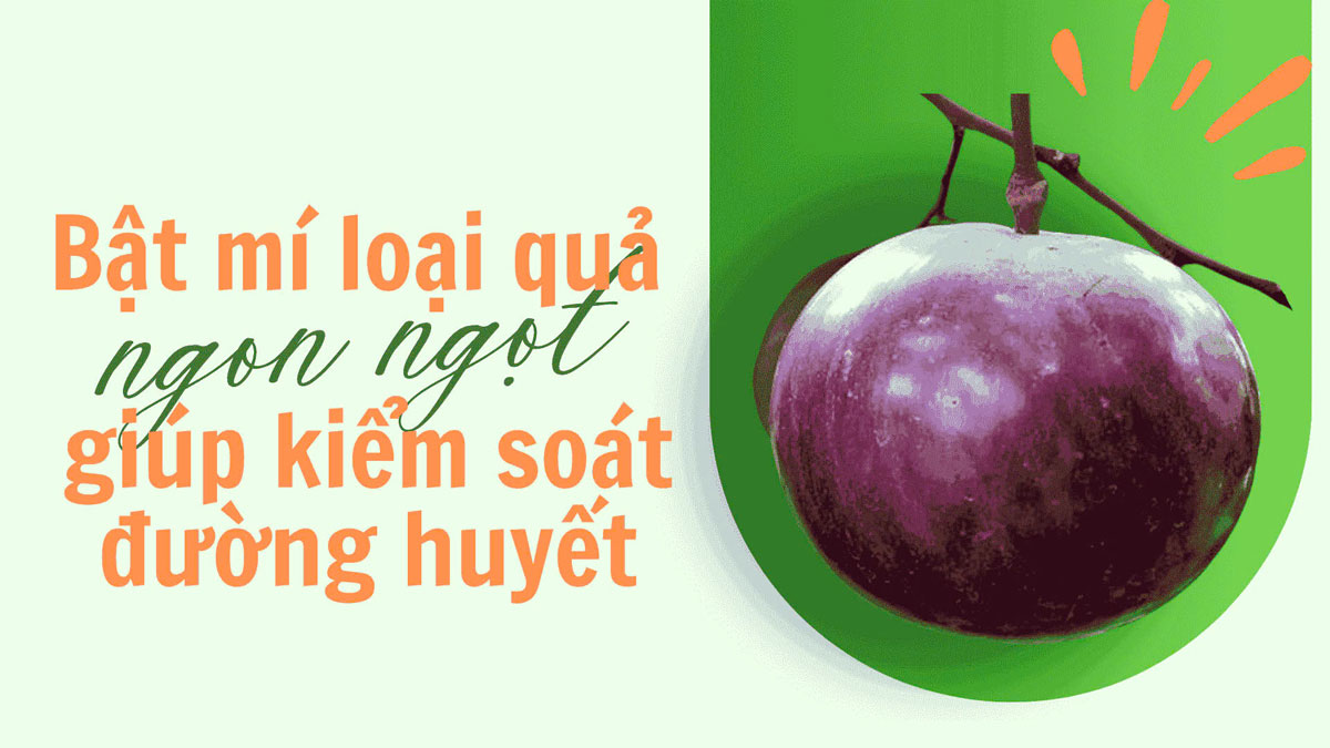 Revealing the delicious fruit that helps control blood sugar