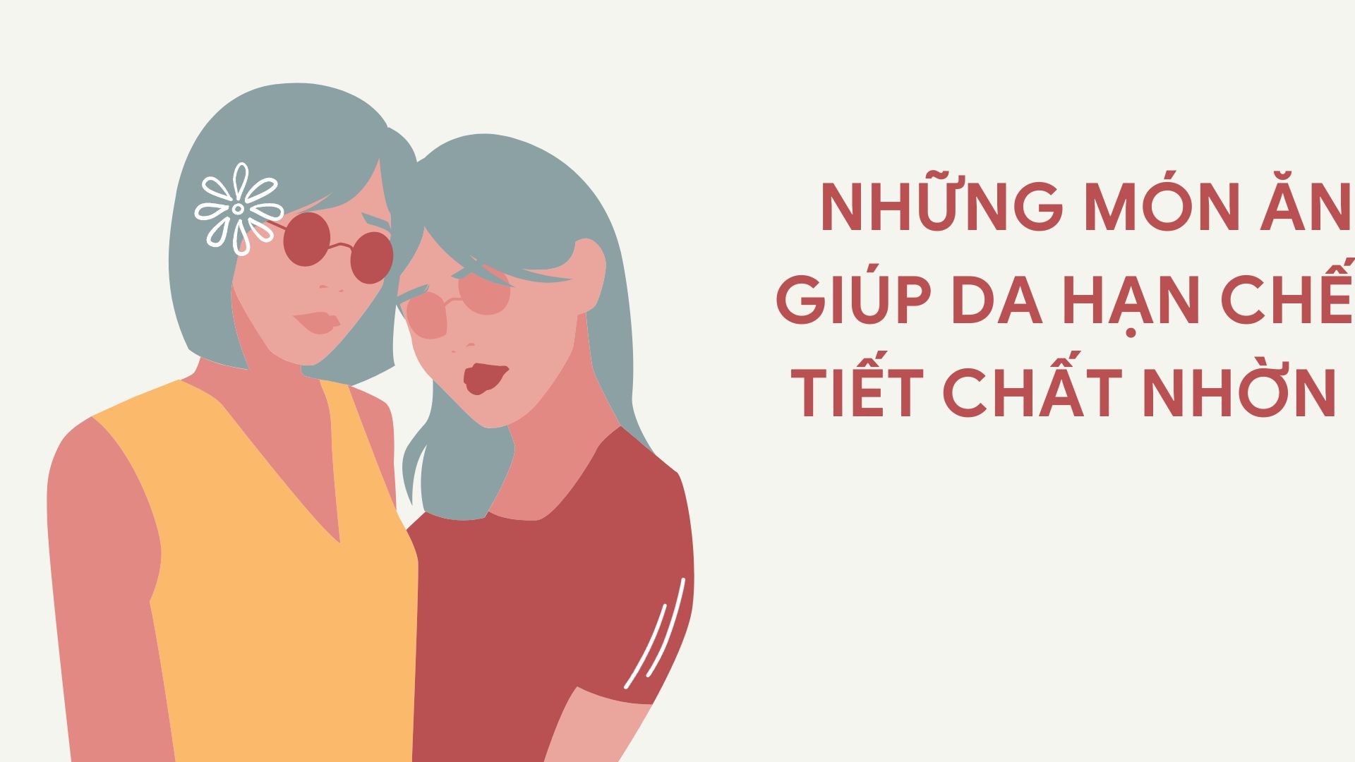 Using foods rich in omega-3 helps the skin limit sebum secretion. Photo collage: HUONG SON