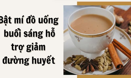 Bật mí đồ uống buổi sáng hỗ trợ giảm đường huyết