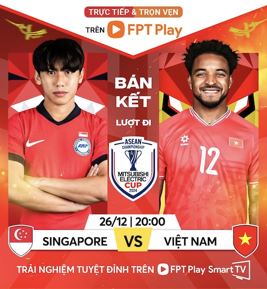 Tuyển Việt Nam gặp Singapore trên sân khách ở bán kết lượt đi ASEAN Cup 2024. Ảnh: FPT Play