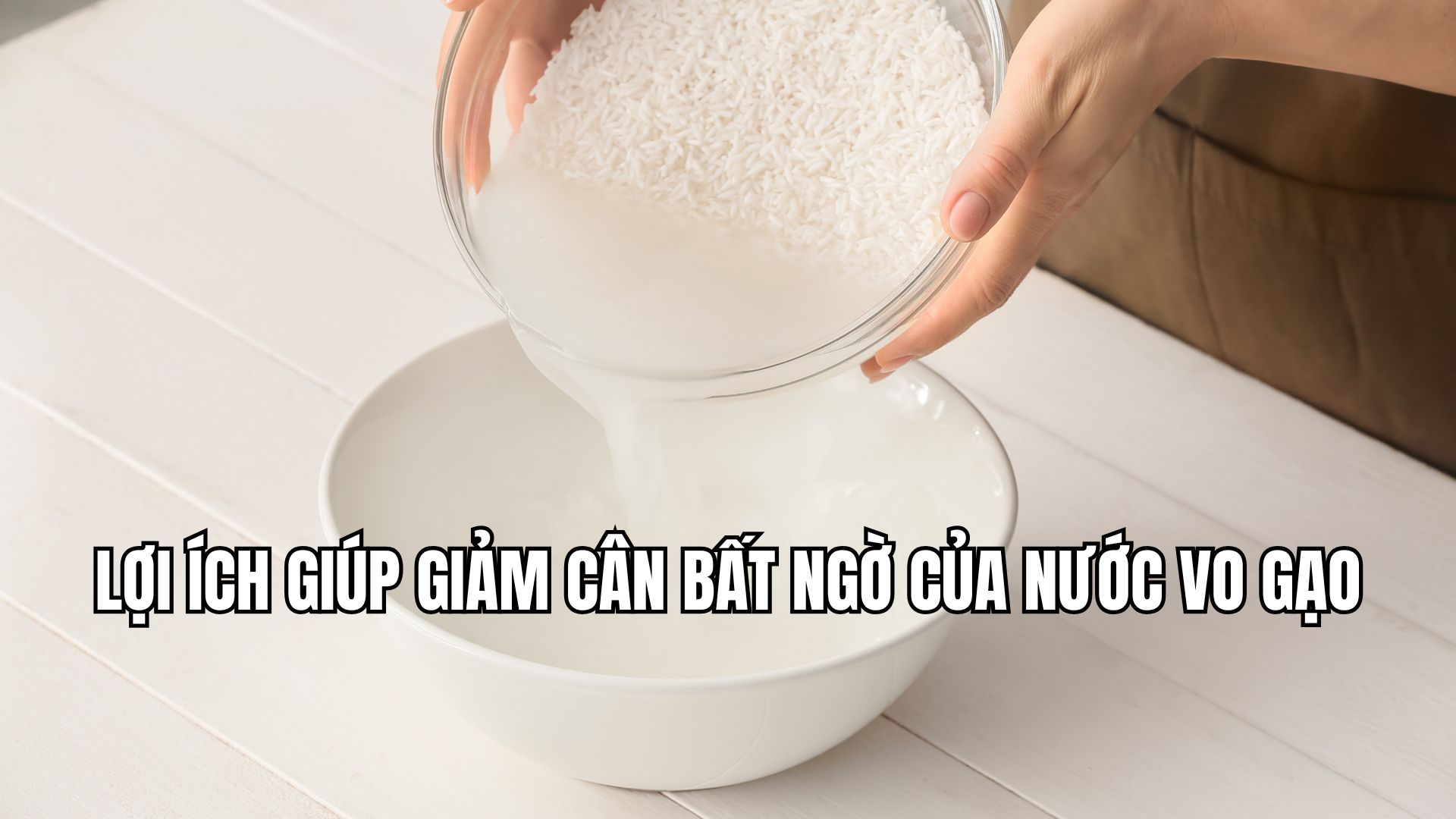 Unexpected weight loss benefits of rice water