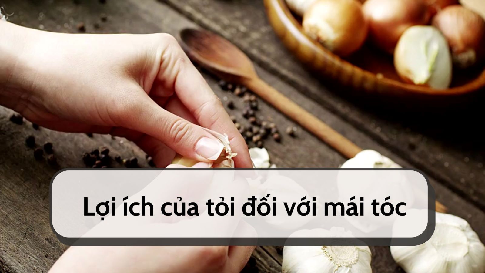 Garlic helps hair healthy. Graphics: Thanh Chan