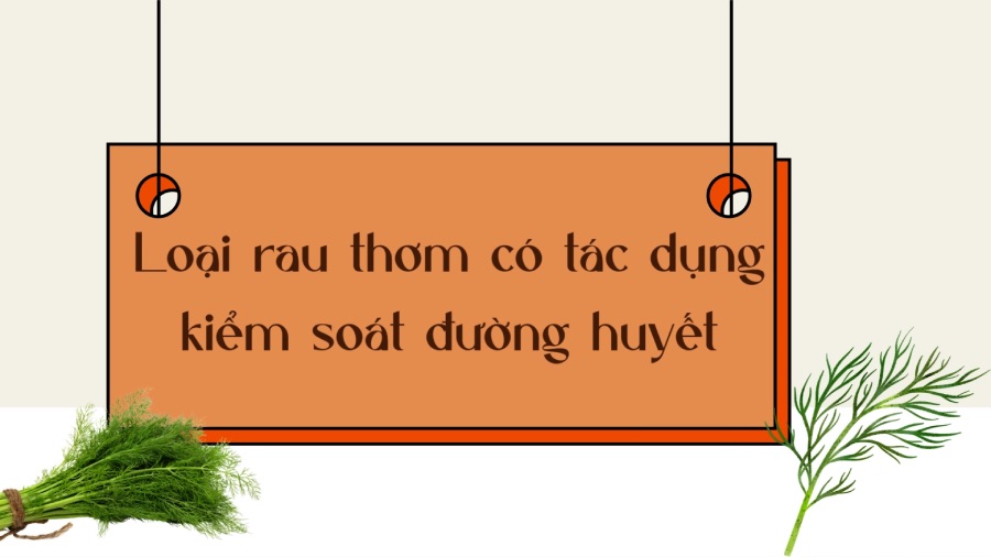 Herbs that help control blood sugar. Graphics: Phuong Anh