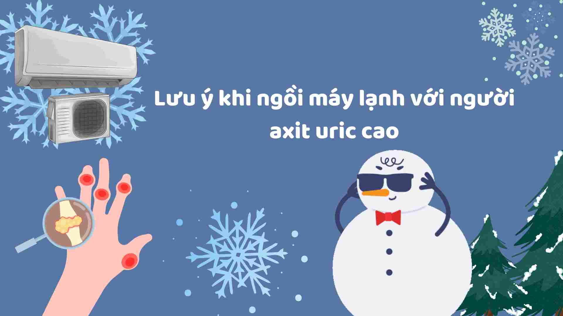 Sitting in air conditioning can cause high uric acid. Graphics: Ha May