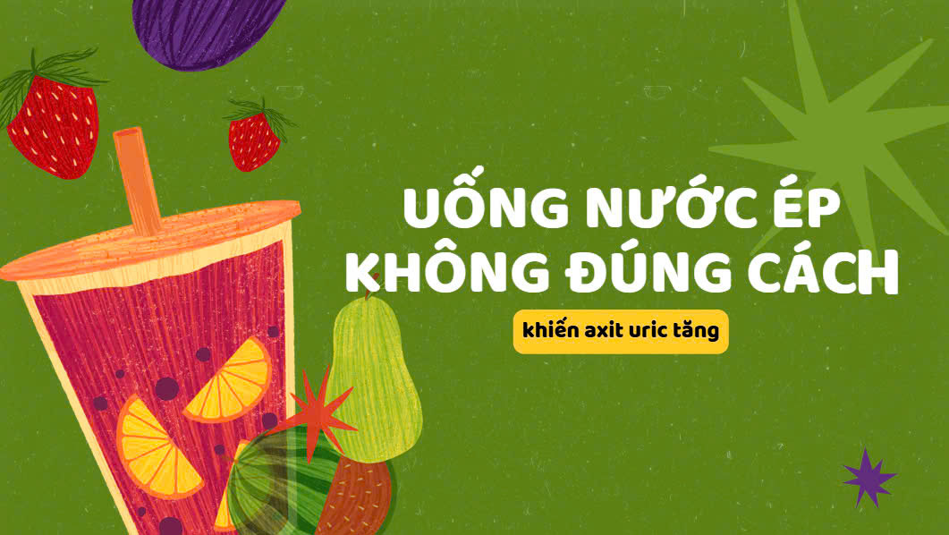 Drinking juice incorrectly causes high uric acid