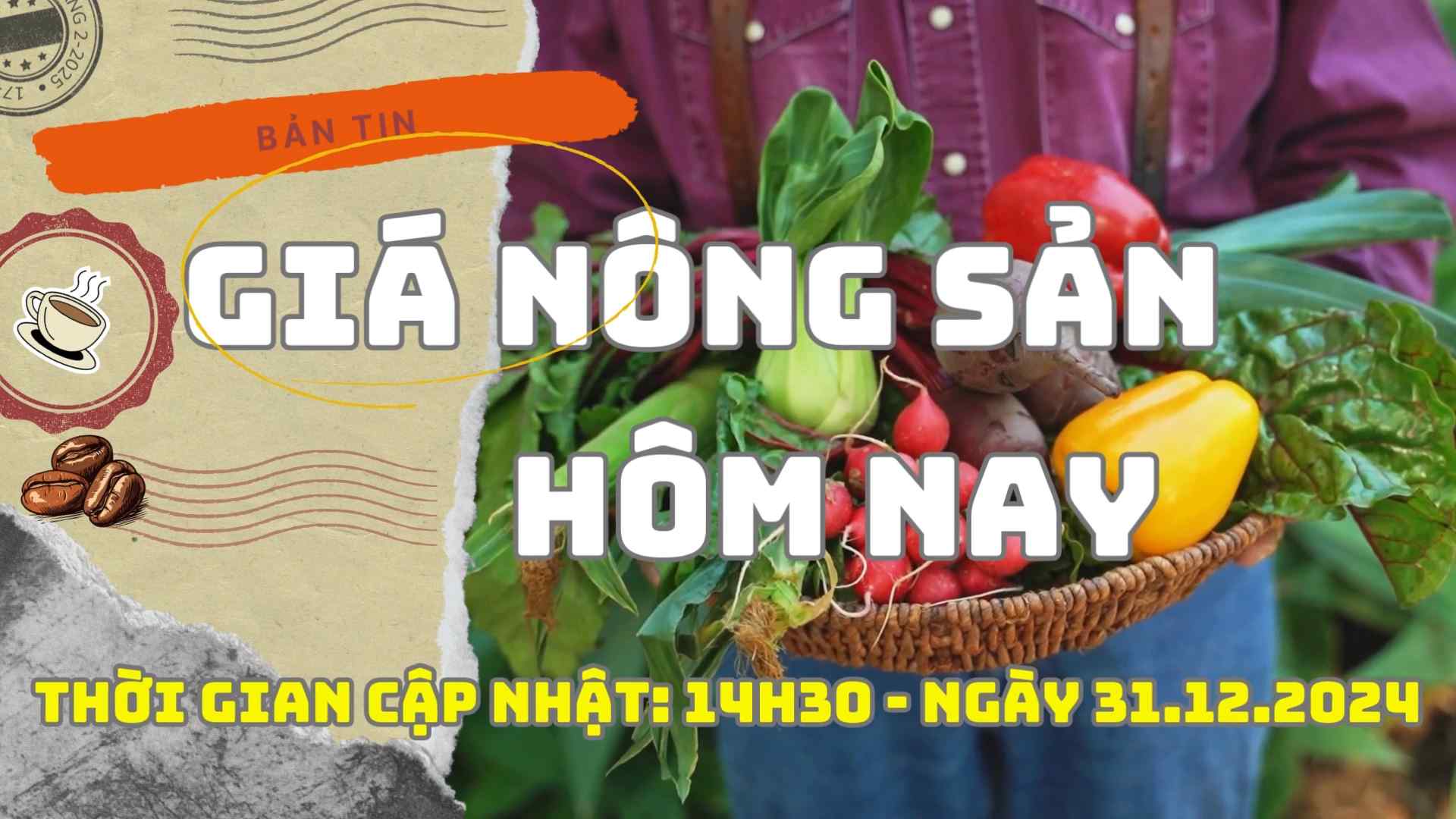 Agricultural product prices today, December 31, 2024. Photo: Bao Lam