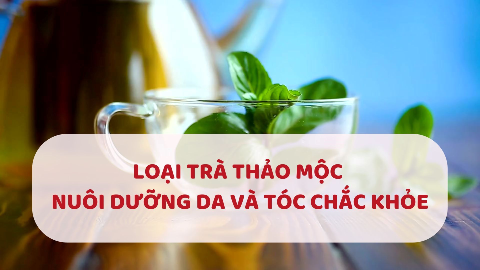 Herbal tea nourishes healthy skin and hair.