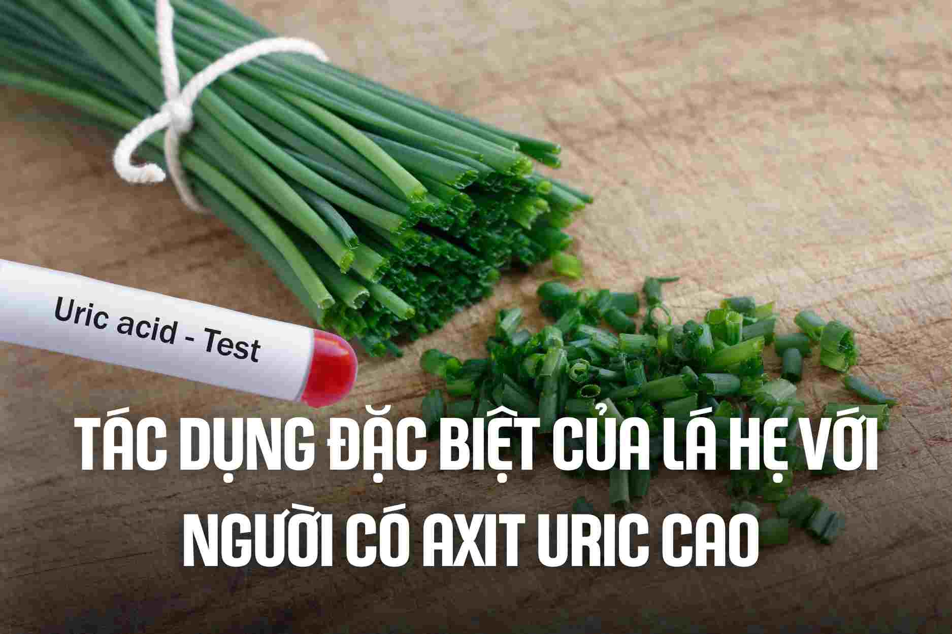 Special effects of chives on people with high uric acid