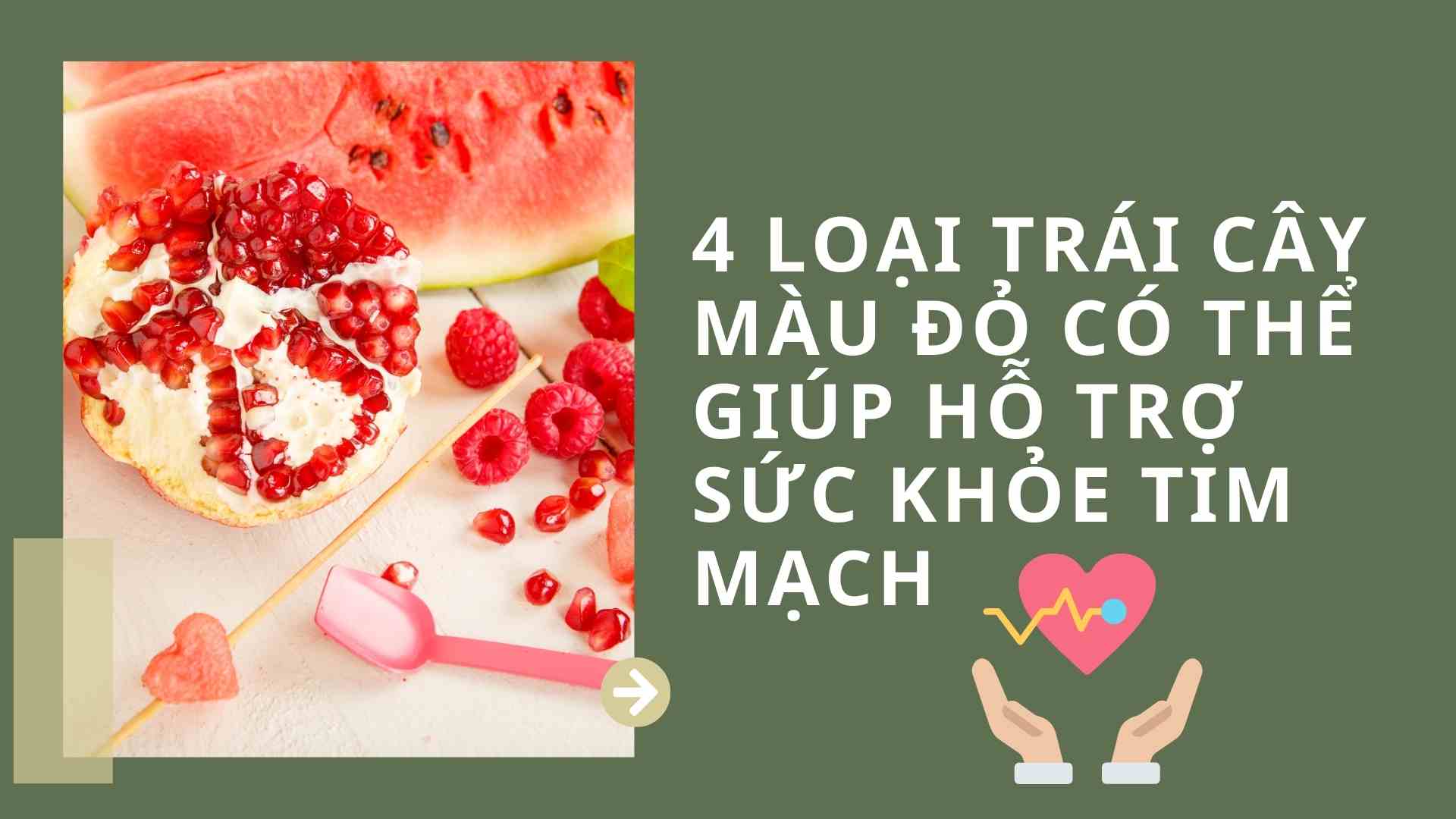 4 red fruits that can help support heart health. Graphics: Cao Thom