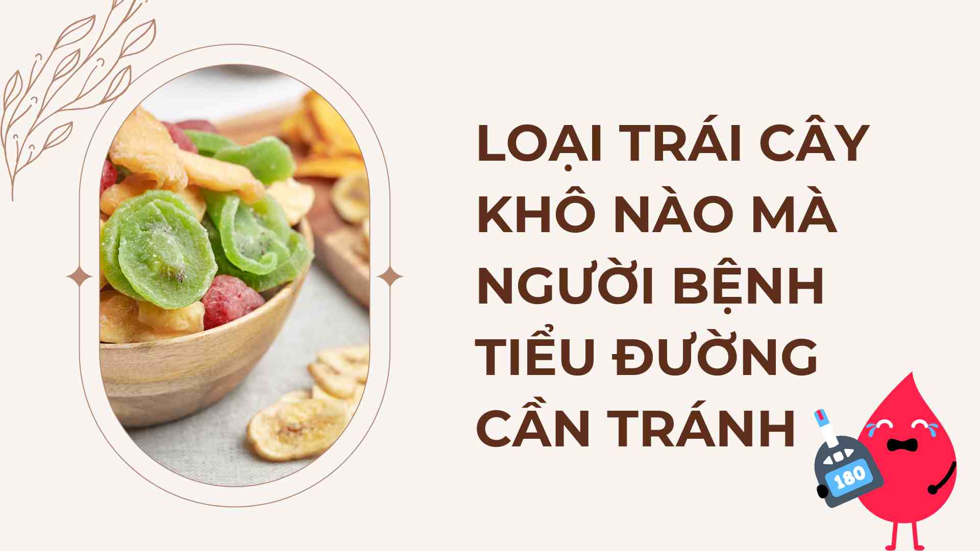 What kind of dried fruit should diabetics avoid? Graphics: Cao Thom