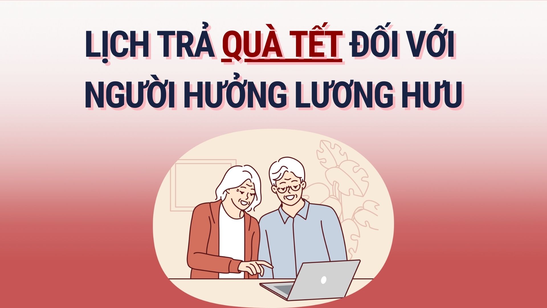 When are pensioners scheduled to receive Tet gifts? Graphics: Hoang Le