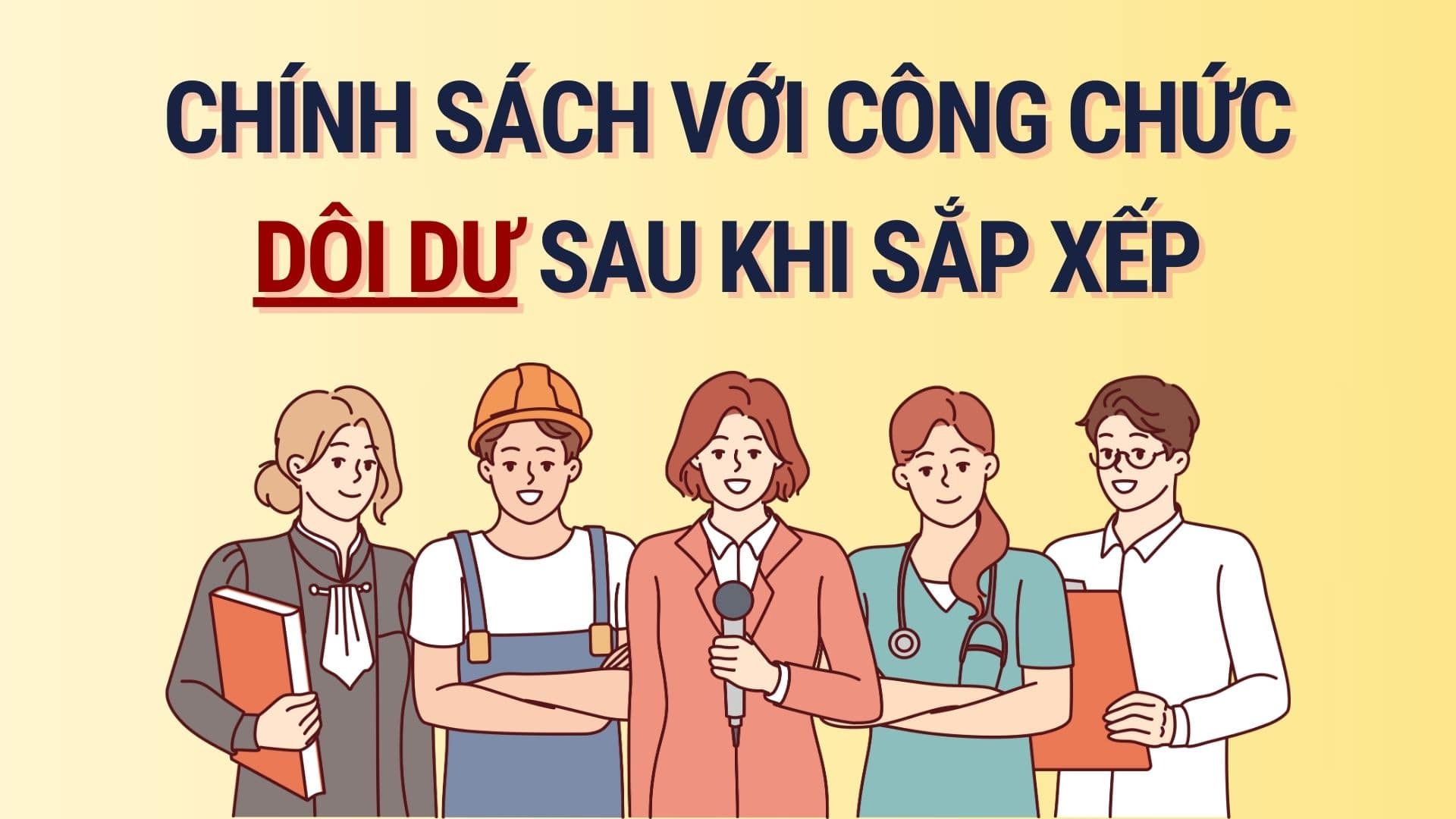 Policies to note for redundant civil servants after reorganization. Graphics: Hoang Le