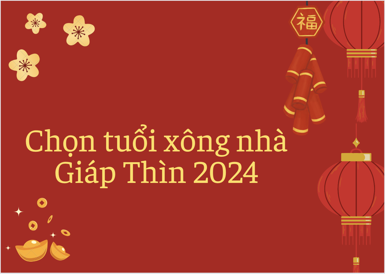 Những tuổi xông nhà thu hút tiền tài tốt nhất năm Giáp Thìn 2024