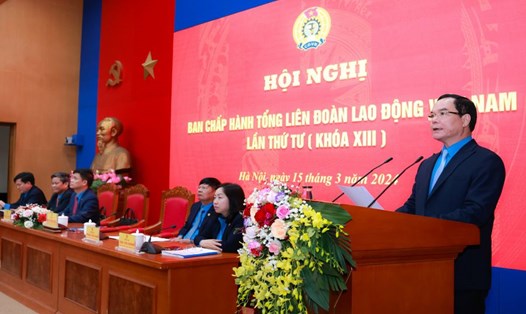 Hội nghị Ban Chấp hành Tổng LĐLĐVN lần thứ 4 (Khoá XIII) ngày 15.3. Ảnh: Hải Nguyễn
