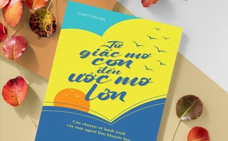 "Từ giấc mơ con đến ước mơ lớn" là cuốn sách được NXB Phụ nữ Việt Nam cho ra mắt. Ảnh: NXB Phụ nữ Việt Nam